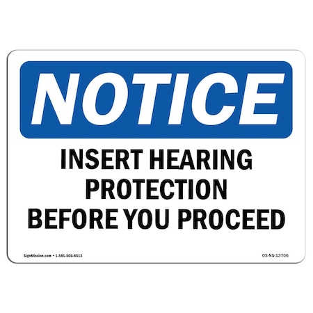 Signmission OSHA Sign, Insert Hearing Protection Before You Proceed, 14in X 10in Plastic, 14" W, 10" H, Lndscp OS-NS-P-1014-L-13706
